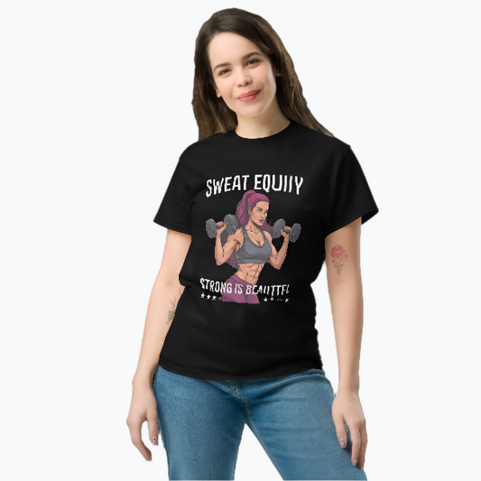 Women's "Sweat Equity "Strong is Beautiful T-Shirt